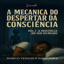 A Mecânica do Despertar da Consciência Vol.1